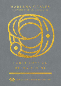 Marlena Graves; — Forty Days on Being a Nine