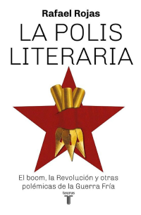 Rafael Rojas — La polis literaria