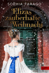 Sophia Farago — Elizas zauberhafte Weihnacht (German Edition)