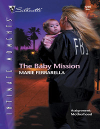 Marie Ferrarella — The Baby Mission