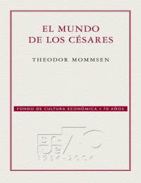 Theodor Mommsen — El Mundo De Los Césares