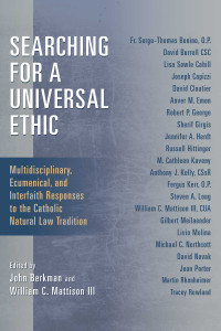 John Berkman, William C. Mattison — Searching for a Universal Ethic