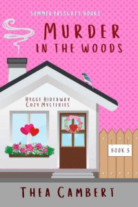 Thea Cambert — Murder in the Woods (Hygge Hideaway Mystery 3)