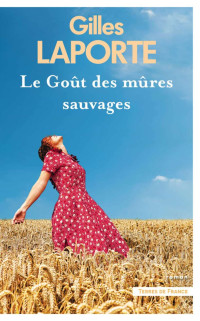 Gilles Laporte — Le goût des mûres sauvages