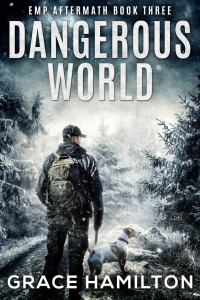 Grace Hamilton — Dangerous World (EMP Aftermath Book 3)