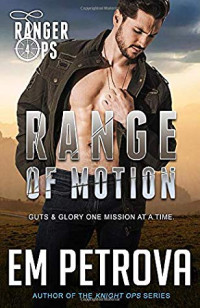 Em Petrova — Range of Motion (Ranger Ops Book 4)
