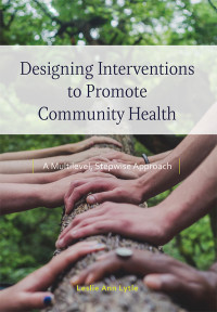 Leslie Ann Lytle; — Designing Interventions to Promote Community Health