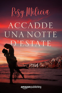 Rosy Milicia [Milicia, Rosy] — Accadde una notte d'estate