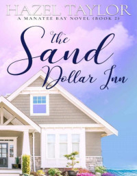 Hazel Taylor — The Sand Dollar Inn (Manatee Bay Book 2)