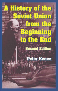 Peter Kenez — A History of the Soviet Union from the Beginning to the End