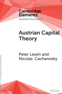 Peter Lewin & Nicolas Cachanosky — Austrian Capital Theory