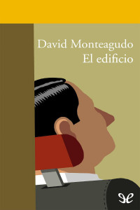 David Monteagudo — El edificio