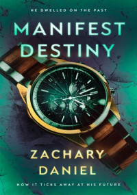 Zachary Daniel — Manifest Destiny