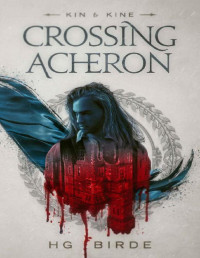 HG Birde — Crossing Acheron (Kin & Kine Book 1)