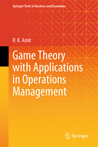 R. K. Amit — Game Theory with Applications in Operations Management