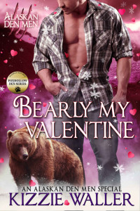 Kizzie Waller [Waller, Kizzie] — Bearly My Valentine: Foxhollow Den #4 (Alaskan Den Men Book 17)