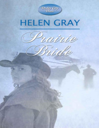 Helen Gray [Gray, Helen] — Prairie Bride: Historical Christian Romance (Dodge City Duos Book 2)
