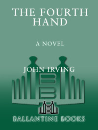 John Irving — The Fourth Hand: A Novel