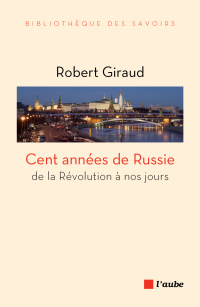 Robert GIRAUD — Cent années de Russie