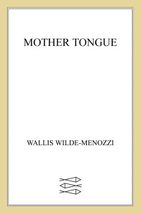 Wallis Wilde-Menozzi [Wilde-Menozzi, Wallis] — Mother Tongue
