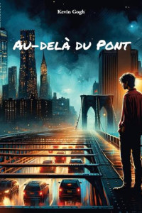 Gogh, Kevin — Au-delà du Pont (French Edition)