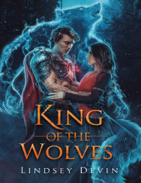 Lindsey Devin — King Of The Wolves: A Paranormal Fantasy Romance (Bound By Fate Book 2)