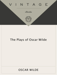 Oscar Wilde — Plays of Oscar Wilde