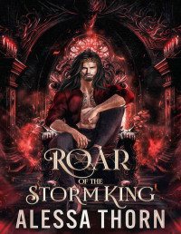 Alessa Thorn — Roar of the Storm King: A Fated Mates Fantasy Romance (The Lost Fae Kings Book 3)