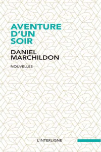 Daniel Marchildon — Aventure d'un soir