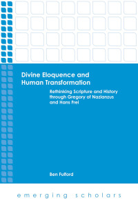 Fulford, Ben. — Divine Eloquence and Human Transformation