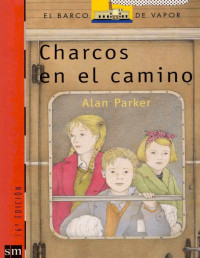 Parker, Alan [Parker, Alan] — Charcos en el Camino