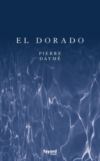 Pierre Daymé — El Dorado