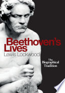 Lockwood, Lewis — Beethoven's Lives: The Biographical Tradition