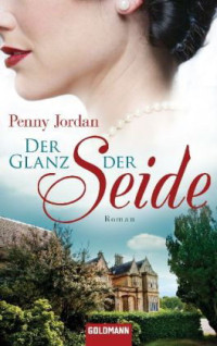 Jordan, Penny — Der Glanz der Seide