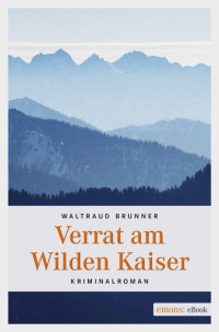 Brunner, Waltraud — Verrat am Wilden Kaiser