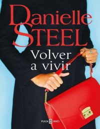 Danielle Steel — Volver a vivir