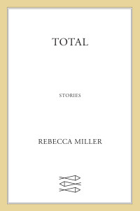 Rebecca Miller — Total