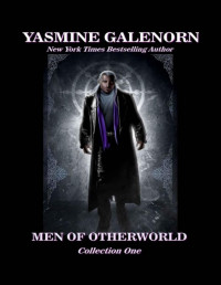 Yasmine Galenorn — The Men of Otherworld: Collection One