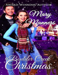 Mary Manners [Manners, Mary] — A Boulder Creek Christmas