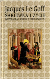 Jacques Le Goff — Sakiewka i zycie