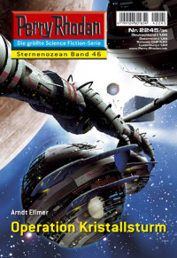 Ellmer, Arndt — [Perry Rhodan 2245] • Operation Kristallsturm