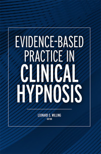 Leonard Milling; — Evidence-Based Practice in Clinical Hypnosis