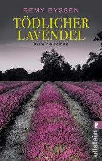 Eyssen, Remy [Eyssen, Remy] — Tödlicher Lavendel