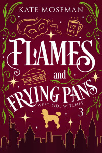 Kate Moseman — Flames and Frying Pans