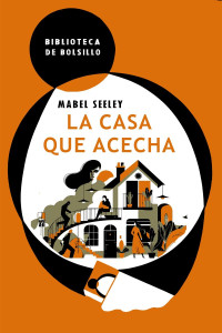 Mabel Seeley — La casa que acecha