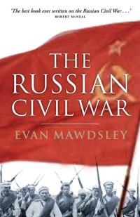 Mawdsley, Evan — The Russian Civil War