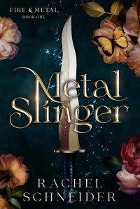 Rachel Schneider — Metal Slinger