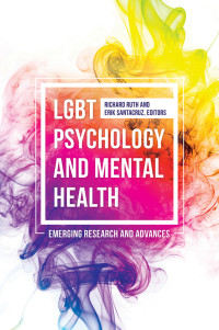 Ruth, Richard; Santacruz, Erik; — Lgbt Psychology And Mental Health Emerging Research And Advances