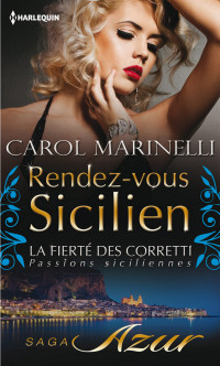 Carol Marinelli — Rendez-vous sicilien (La fierté des Corretti : passions siciliennes) Prologue