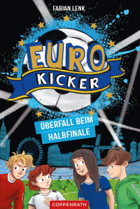 Fabian Lenk — Die Euro-Kicker (Bd. 2)